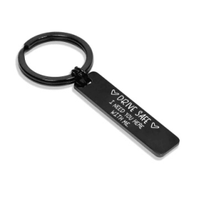 Be Safe Honey i Need You Here With Me Stainless Steel keychain (Option: Black2-50x12mm)